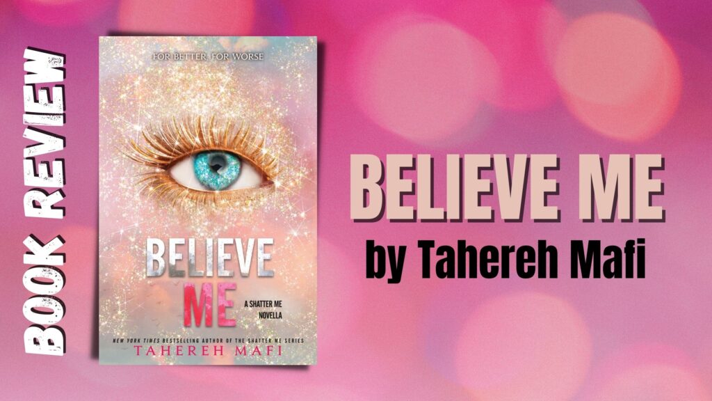 Believe Me (The Shatter Me)