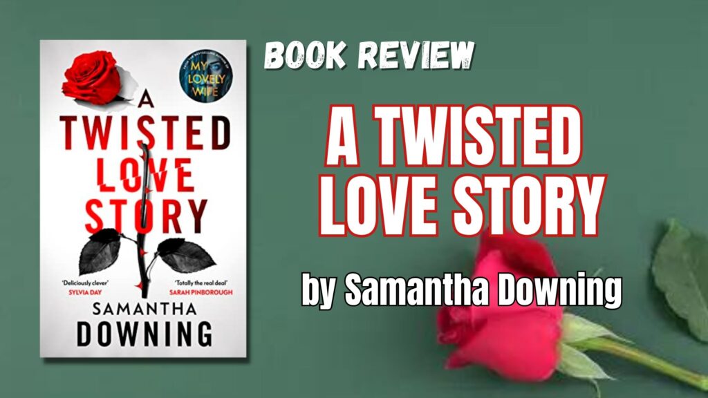 A Twisted Love Story Book Review – Featz Reviews