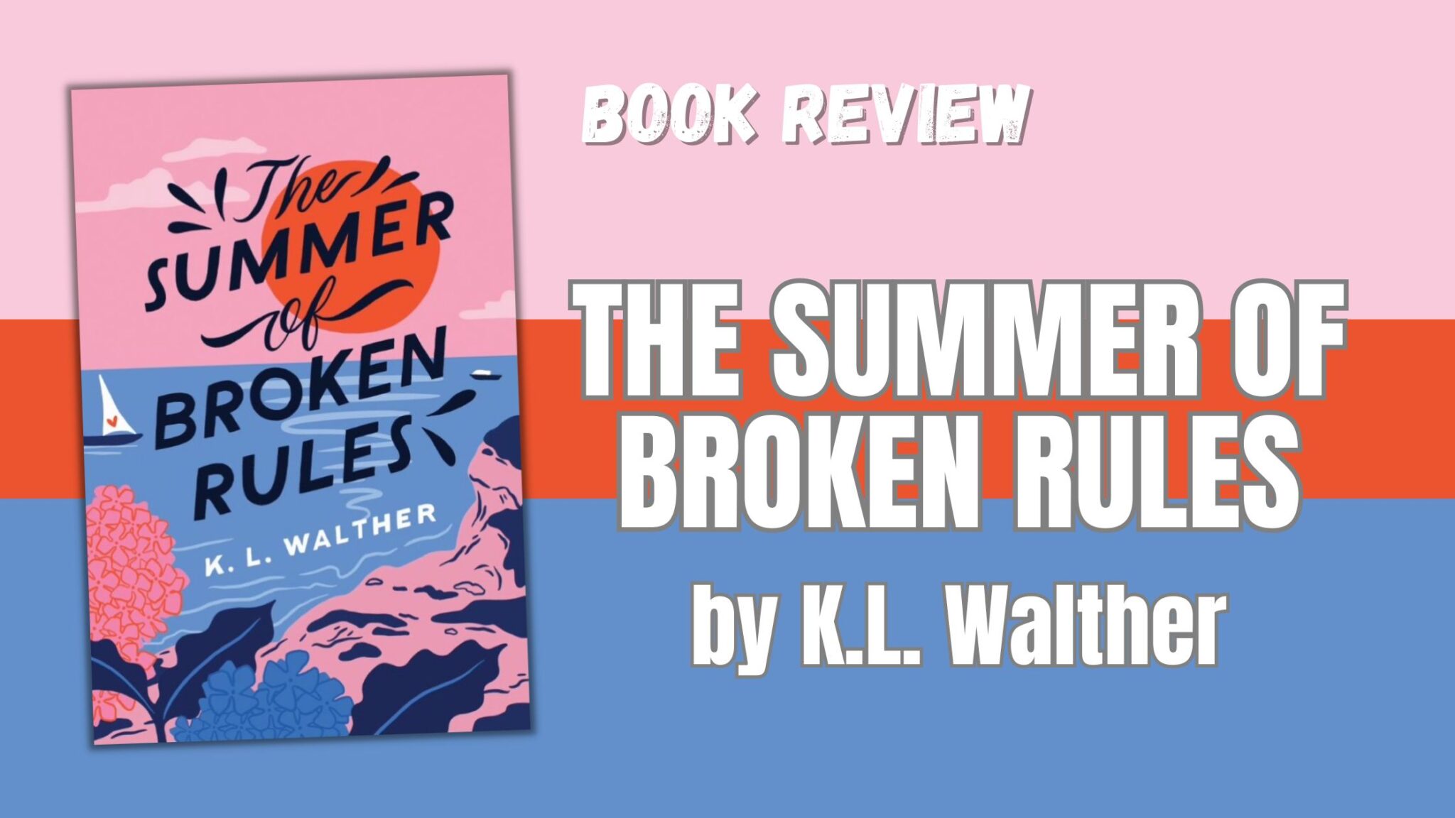The Summer of Broken Rules Book Review – Featz Reviews