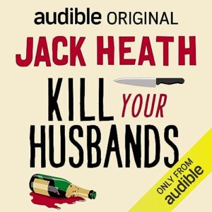 Kill your husbands by jack heath